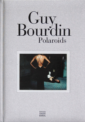Guy Bourdin: Polaroids - Guy Bourdin