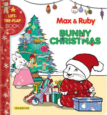 Max & Ruby: Bunny Christmas: Lift-The-Flap Book - Nelvana Ltd