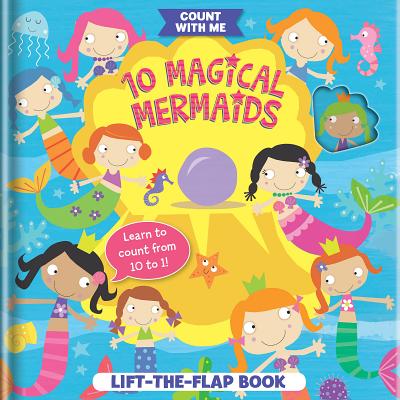 10 Magical Mermaids: A Lift-The-Flap Book - Jayne Schofield