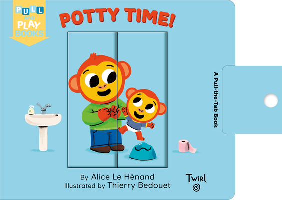 Potty Time: A Pull-The-Tab Book - Alice Le Henand