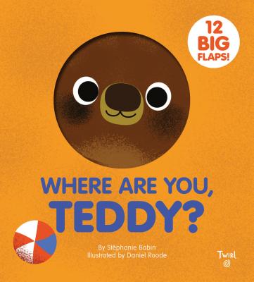 Where Are You, Teddy? - Stephanie Babin
