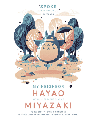 My Neighbor Hayao: Art Inspired by the Films of Miyazaki - Spoke Art Gallery