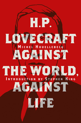 H. P. Lovecraft: Against the World, Against Life - Michel Houellebecq