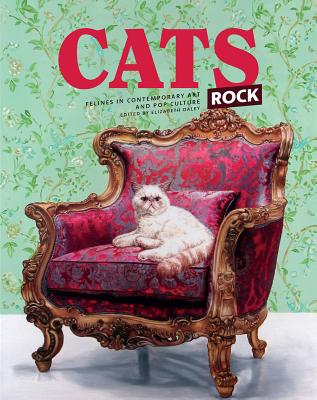Cats Rock: Cats in Art and Pop Culture - Elizabeth Daley