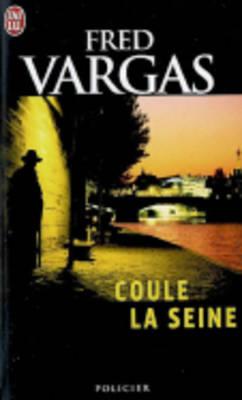 Coule La Seine - Fred Vargas