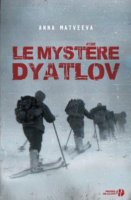 Le Mystere Dyatlov - Anna Matveeva