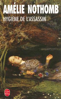 Hygi�ne de l'Assassin - Amelie Nothomb