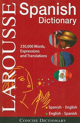 Larousse Concise Dictionary: Spanish-English / English-Spanish - Larousse