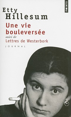 Une Vie Bouleversee, Journal 1941-1943 - Etty Hillesum
