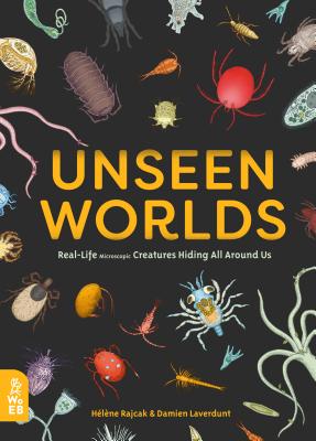Unseen Worlds: Real-Life Microscopic Creatures Hiding All Around Us - H�l�ne Rajcak