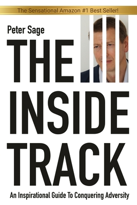 The Inside Track: An Inspirational Guide To Conquering Adversity - Peter Sage