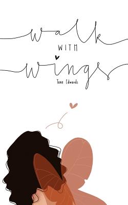 Walk With Wings - Tene Edwards