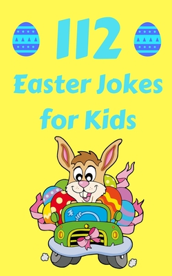 112 Easter Jokes for Kids: The Hilarious Easter Gift Book for Boys and Girls - Hayden Fox