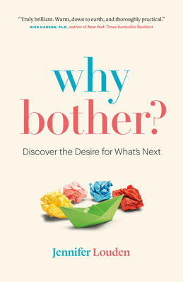 Why Bother: Discover the Desire for What's Next - Jennifer Louden