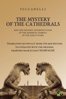 The Mystery of the Cathedrals - Daniel Bernardo