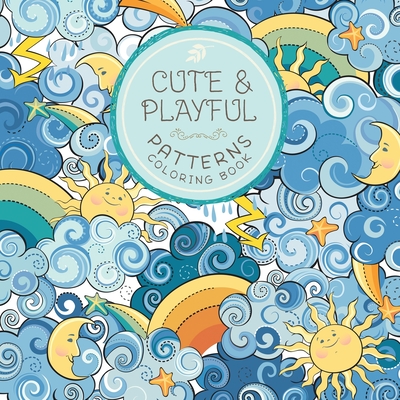 Cute and Playful Patterns Coloring Book: For Kids Ages 6-8, 9-12 - Young Dreamers Press
