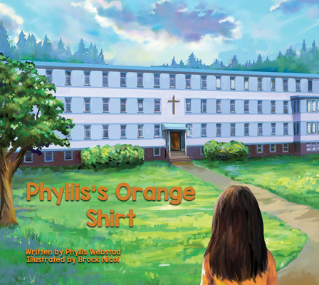 Phyllis's Orange Shirt - Phyllis Webstad
