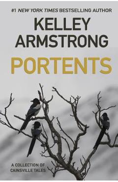Coperta cărții 'Portents: A Collection of Cainsville Tales - Kelley Armstrong'