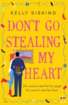Don't Go Stealing My Heart - Kelly Siskind