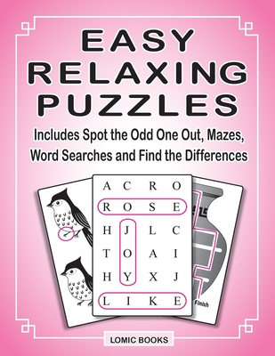 Easy Relaxing Puzzles: Includes Spot the Odd One Out, Mazes, Word Searches and Find the Differences - Joy Kinnest