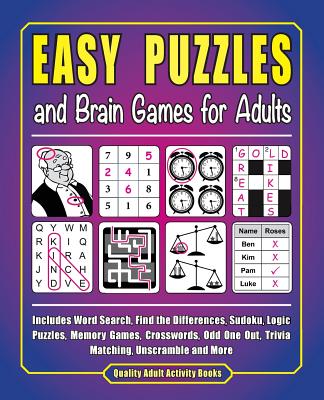 Easy Puzzles and Brain Games for Adults: Includes Word Search, FInd the Differences, Logic Puzzles, Memory Games, Crosswords, Odd One Out, Trivia Matc - J. D. Kinnest