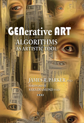 Generative Art: Algorithms as Artistic Tool - James R. Parker