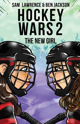 Hockey Wars 2: The New Girl - Sam Lawrence