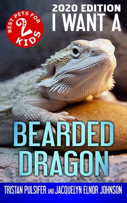 I Want A Bearded Dragon: Book 2 - Jacquelyn Elnor Johnson
