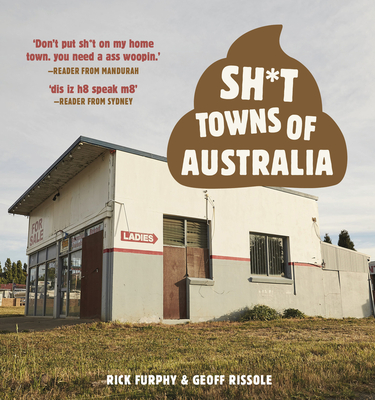 Sh*t Towns of Australia - Rick Furphy