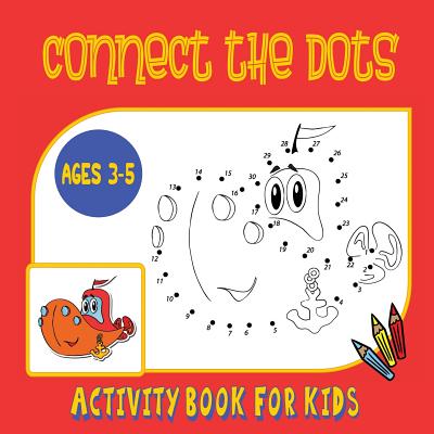 Connect the Dots Activity Book for Kids Ages 3 to 5: Trace then Color! A Combination Dot to Dot Activity Book and Coloring Book for Preschoolers and K - Journal Jungle Publishing