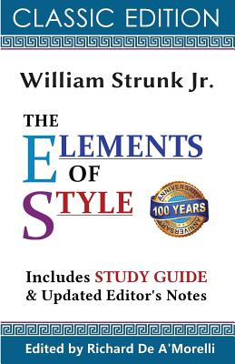 The Elements of Style (Classic Edition, 2017) - Richard De A'morelli