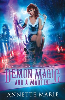 Demon Magic and a Martini - Annette Marie