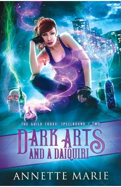 Dark Arts and a Daiquiri - Annette Marie