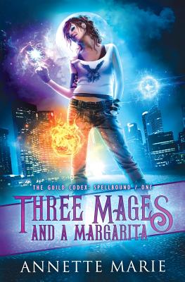 Three Mages and a Margarita - Annette Marie