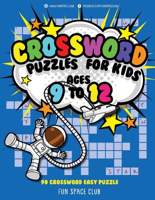 Crossword Puzzles for Kids Ages 9 to 12: 90 Crossword Easy Puzzle Books - Nancy Dyer