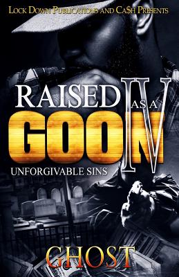 Raised as a Goon 4: Unforgivable Sins - Ghost