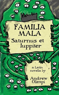 Familia Mala: Saturnus Et Iuppiter - Andrew S. Olimpi