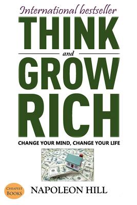 Think And Grow Rich: Change Your Mind, Change Your Life - Murat Ukray