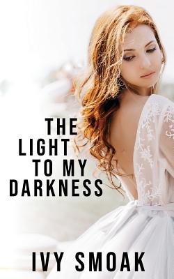 The Light to My Darkness - Ivy Smoak