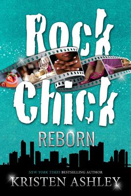 Rock Chick Reborn - Kristen Ashley