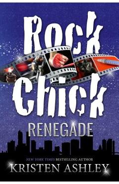 Coperta cărții 'Rock Chick Renegade - Kristen Ashley'