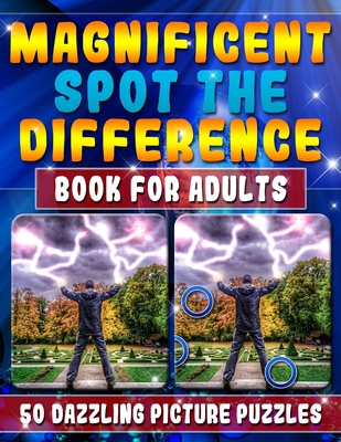 Magnificent Spot the Difference Book for Adults: 50 Dazzling Picture Puzzles: Extremely Fun Picture Puzzle Book for Adults: Are you ready for the ULTI - Maxwell Mattrichy