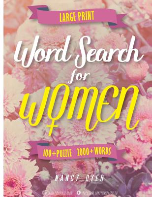 Word Search for Women Large Print: 100+ Puzzle 2000+ Words The big book of wordsearch hidden message word find books - Nancy Dyer