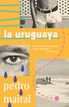 Coperta cărții 'La Uruguaya - Pedro Mairal'