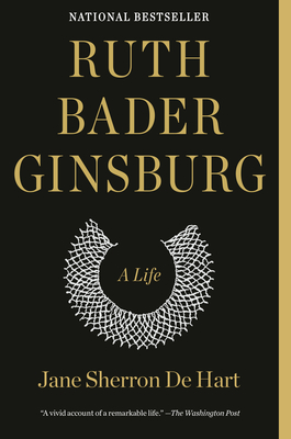 Ruth Bader Ginsburg: A Life - Jane Sherron De Hart