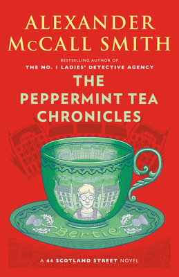 The Peppermint Tea Chronicles: 44 Scotland Street Series (13) - Alexander Mccall Smith