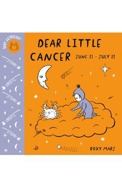 Poza produsului Baby Astrology: Dear Little Cancer - Roxy Marj