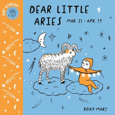 Baby Astrology: Dear Little Aries - Roxy Marj