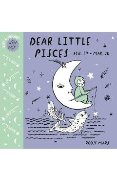 Poza produsului Baby Astrology: Dear Little Pisces - Roxy Marj