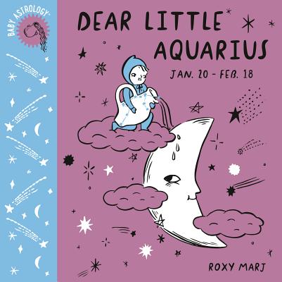 Baby Astrology: Dear Little Aquarius - Roxy Marj